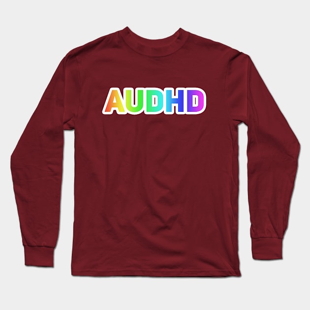 AuDHD Long Sleeve T-Shirt by Drobile